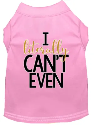 Literally Can't Even Screen Print Dog Shirt Light Pink Xl