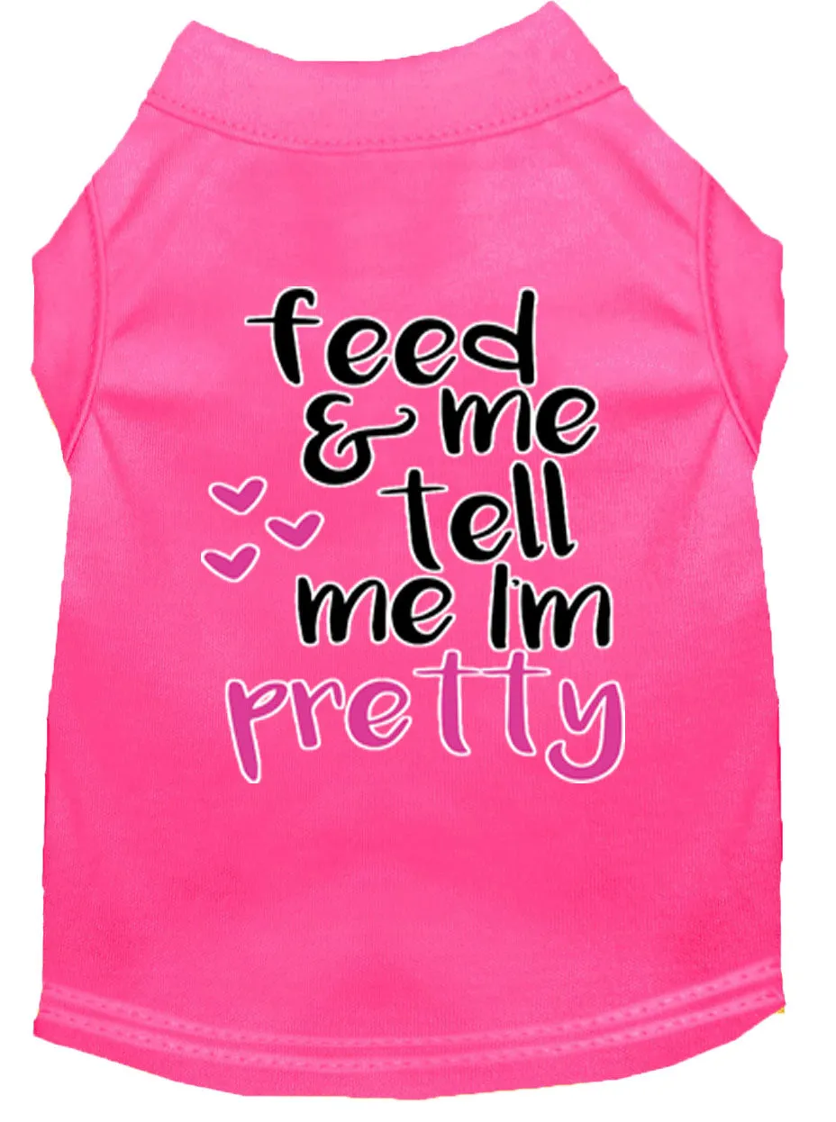 Tell Me I'm Pretty Screen Print Dog Shirt Bright Pink Xs